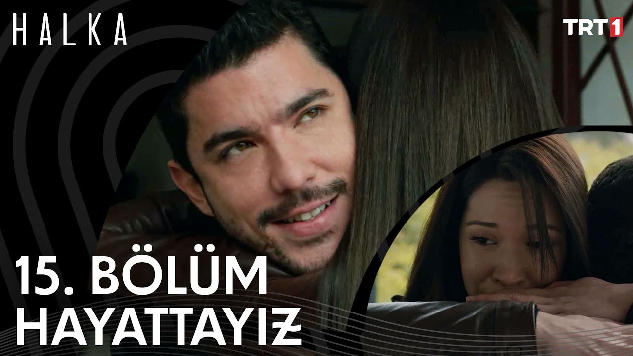 Senin İçin Öldü Dediler Ama... - Halka 15. Bölüm