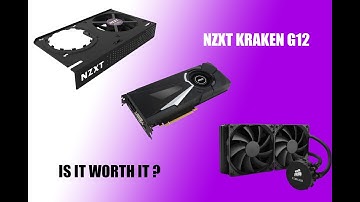 Kraken G12 + NVIDIA GTX1080 = Worth it ? ...........