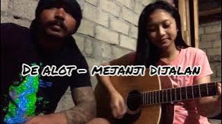 MEJANJI DIJALAN - DE ALOT Cover by Tasya Puspawati & D'Bontok