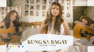 Video thumbnail of "Kung Sabagay - Anji Salvacion (Lyrics)"