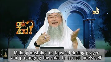 Making mistakes in Tajweed during prayer & Repeating & Prolonging salah to correct oneself Assimalha