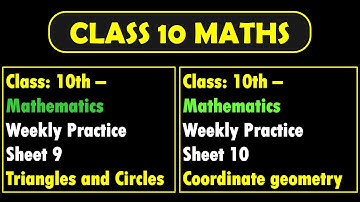CLASS 10 MATHS | SOLUTION OF WEEKLY PRACTICE SHEET 9,10  | MATHS WORKSHEET NO 9,10| EASY TRICKS