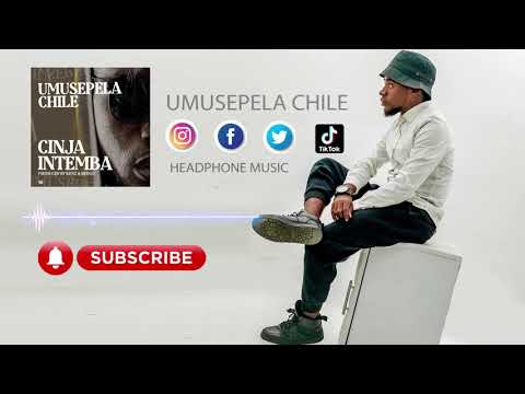 Umusepela Chile - Cinja Intemba( AUDIO) 2021 latest Zambian Music