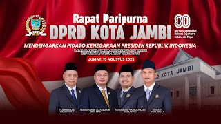 Rapat Paripurna Dprd Kota Jambi - Mendengarkan Pidato Kenegaraan Presiden Ri Dalam Hut Ri Ke 80
