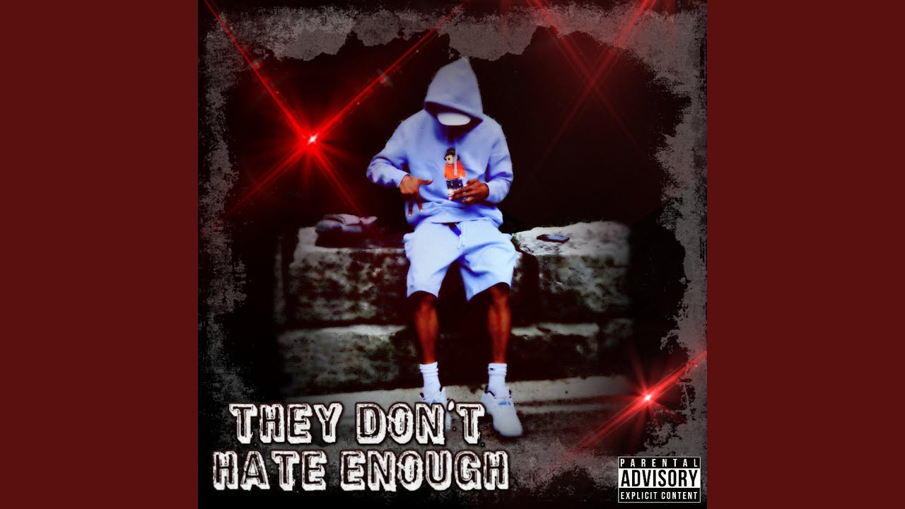 Dont Hate Enough