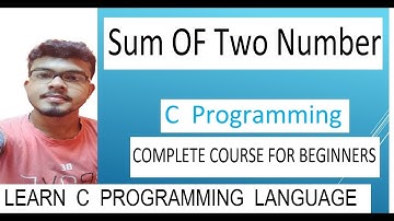 Sum of Two Numbers  in  C programming | Learn  C programming for Beginners | Sum of two numbers in C