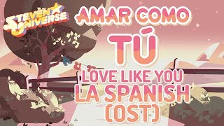 Love Like You (Latin American Spanish) / Amar Como Tú - Steven Universe chords