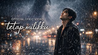 Tetap milikku | simkuringchannel ( official lyric video )