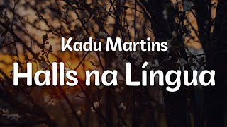 Kadu Martins - Halls na Língua (Letra/Lyrics) | Official Music Video