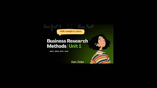 Unit - 1| Introduction| Business Research Methods| BBA/BBS/BBM/BIM |Easy Study Notes#research​#study