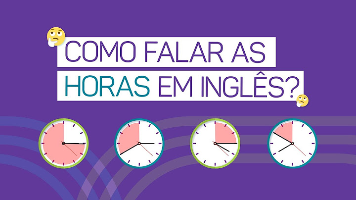 Aprenda como falar as HORAS EM INGLÊS
