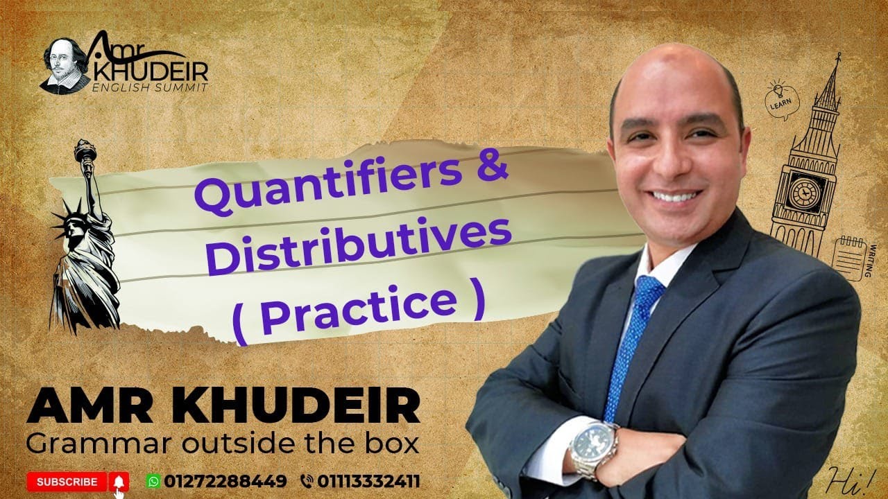 Quantifiers & Distributives ( Practice ) أدوات التجزئة ومحددات الكمية