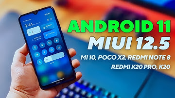 MIUI 12.5 ANDROID 11 For POCO X2, MI 10, Redmi Note 8, K20 Pro & K20 (Hindi)
