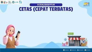 SOSIALISASI FITUR LAPOR CETAS (CEPAT TERBATAS)