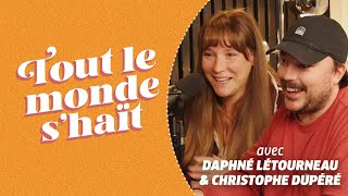 Tout le monde s'haït - Daphné Létourneau & Christophe Dupéré