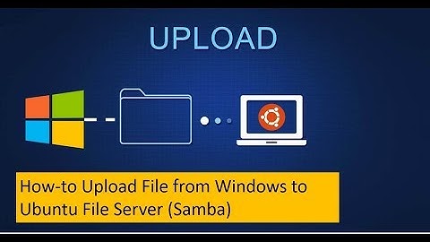 How to Upload file to Ubuntu File Server ( Samba) from Windows OS