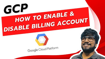 How To Enable And Disable The Billing Account For The Project In GCP | GCP COURSE