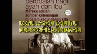 Sudirman - Ayah dan ibu lirik