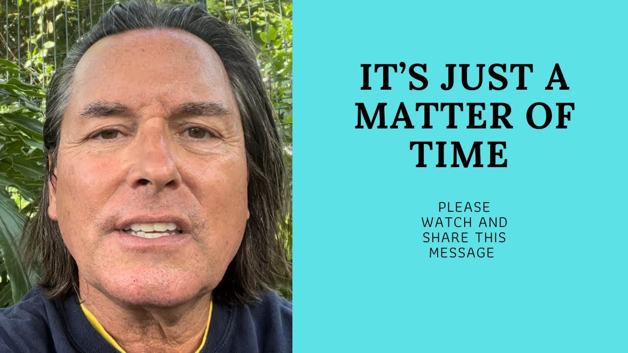 IT’S JUST A MATTER OF TIME