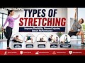 Types of Stretching Explained | Improve Flexibility, Prevent Injuries & Boost Fitness