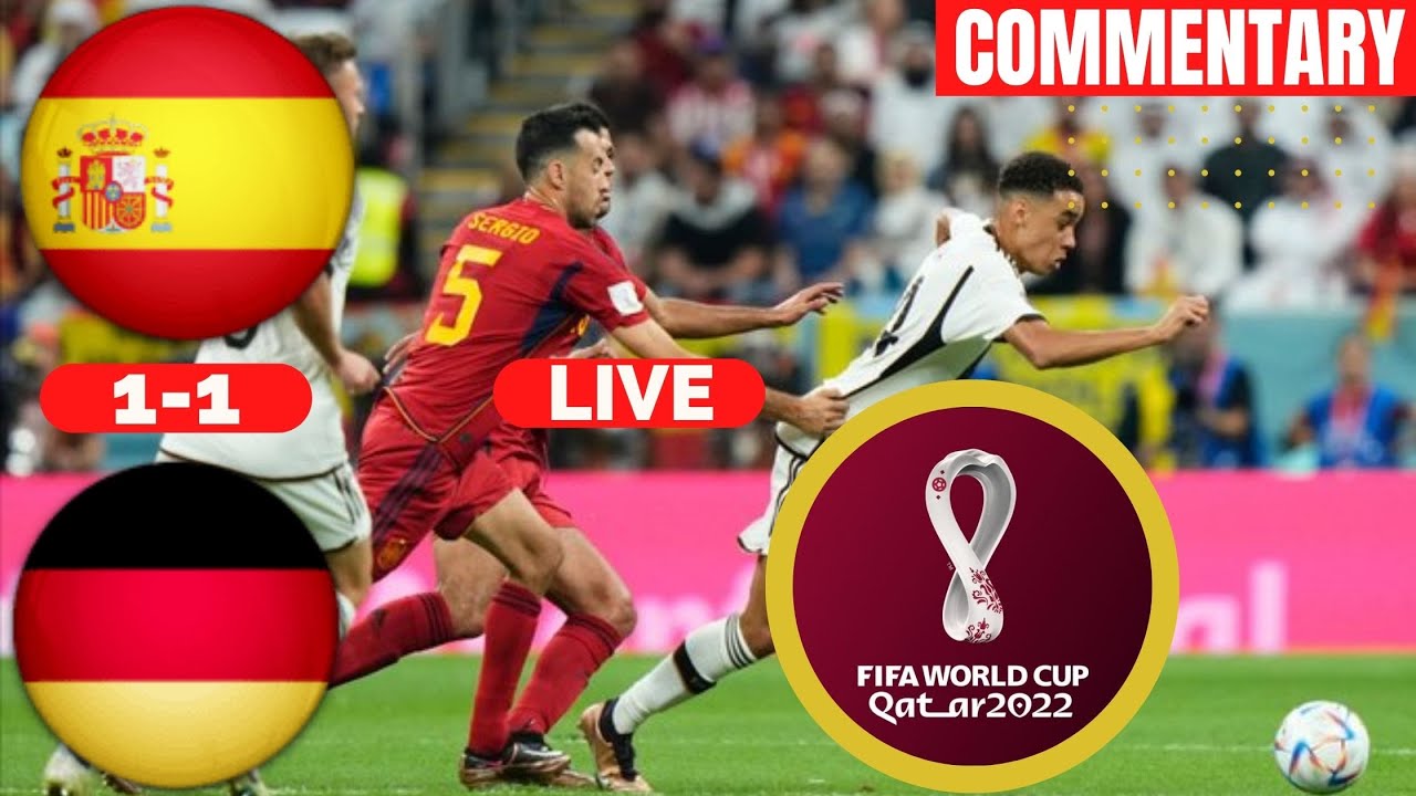 Spain vs Germany Live Unique Commentary Stream World Cup 2022 Football Match Today Highlights Vivo