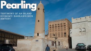 Pearling: Testimony of an Island Economy | Bahrain's Rich History