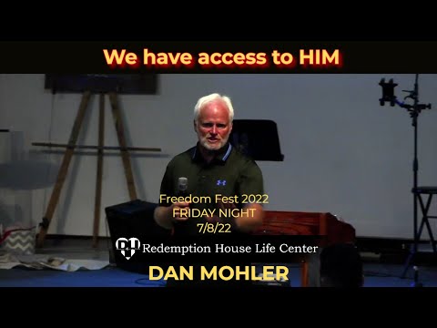 ✝️ We have access to Him - Freedom Fest  8 June 2022  Friday Night - Dan Mohler
