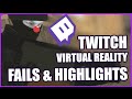 TOP 10 TWITCH Virtual Reality Fails (VR) &amp; HIGHLIGHTS || HOW TO THROW A GRENADE