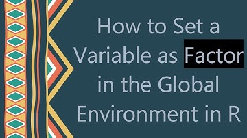 How to Set a Variable as Factor in the Global Environment in R
