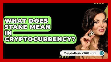 What Does Stake Mean in Cryptocurrency? - CryptoBasics360.com