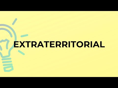 What is the meaning of the word EXTRATERRITORIAL?