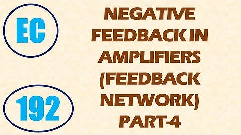 ElexCkts | Lecture-192 | Negative Feedback in Amplifiers Part-4 (Feedback Network)