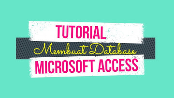 Tutorial Membuat Database dengan Microsoft Access (Data Nilai Mahasiswa)