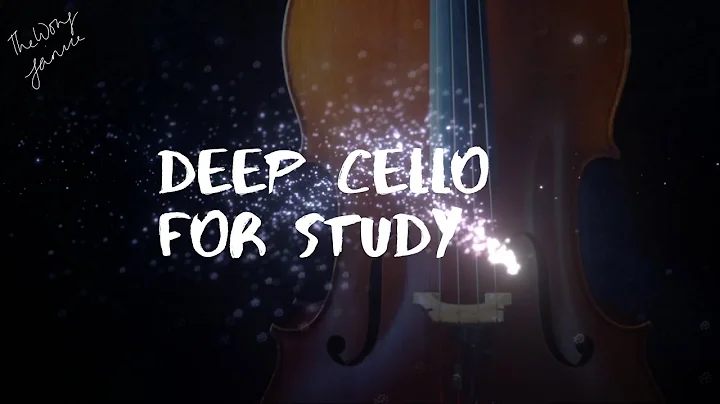 3 hours of deep cello music for study, work, medit...