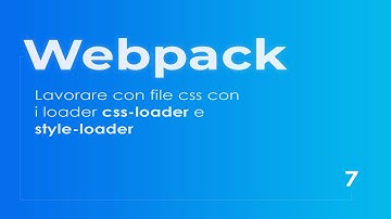 [ITA] Webpack 5 - Lavorare con i file css con css-loader e style-loader (7)