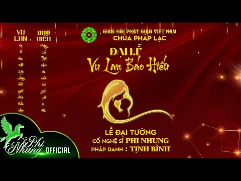 BẢN FULL : ĐẠI LỄ VU LAN BÁO HIẾU & LỄ ĐẠI TƯỜNG CỐ CA SỸ PHI NHUNG | SÁNG NGÀY 03-9-2023