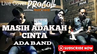 MASIH ADAKAH CINTA - ADA BAND || Live Cover  PROCOLL