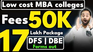Cheapest MBA colleges | Delhi University MBA Forms out | DFS & DBE forms out | Fee under 50 K