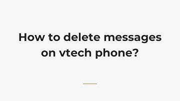 How to delete messages on vtech phone?