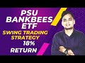 Swing Trading In PSU Bankbees ETF | PSUBANKBEES