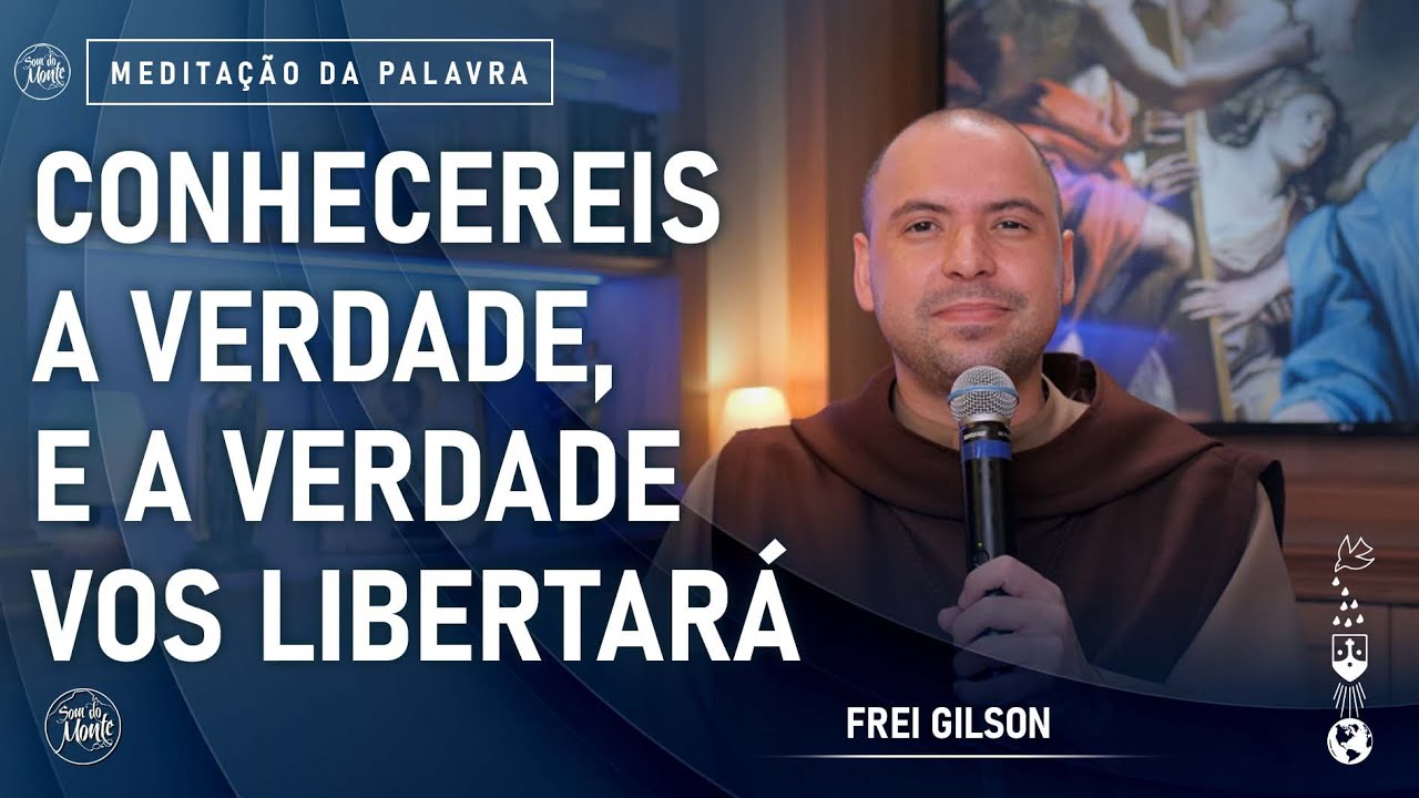 Conhecereis a verdade, e a verdade vos libertará | (Jo 8, 31-42) #716 - Meditação da Palavra