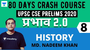 प्रभाव 2.0 - 80 Days Crash Course for UPSC CSE Prelims 2020 (Hindi) | History - 8 | Nadeem Khan