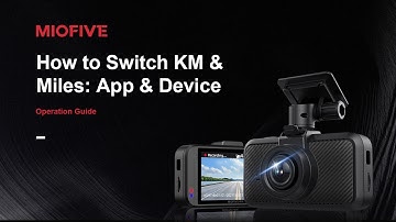 How to Switch Between Kilometers and Miles on Your Dashcam: App & Device Tutorial