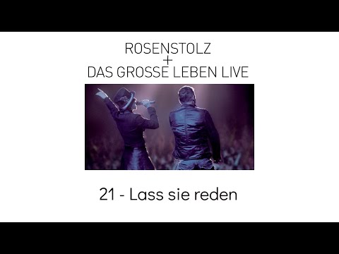 21 - Lass Sie Reden - Rosenstolz + Das Grosse Leben LIVE 2006