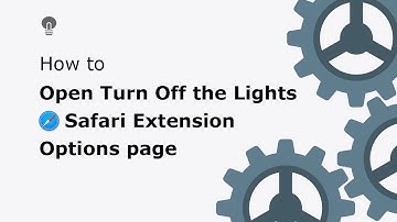 🔵How to open the Turn Off the Lights Safari extension Options page?