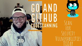 Create a FREE GitHub Codescanner for Go (golang) [Getting Started]