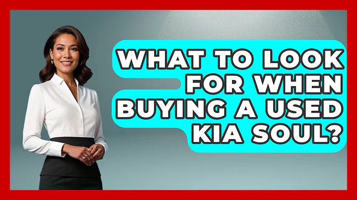 What To Look For When Buying A Used Kia Soul? - Car Performance Pros