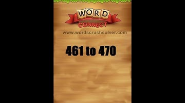 Word Connect Level 461 462 463 464 465 466 467 468 469 470