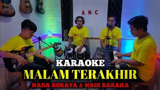 MALAM TERAKHIR KARAOKE DUET NADA SORAYA & NADI BARAKA