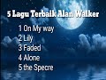 Alan Walker 5 lagu terbaik Alan Walker yg enak banget di denger